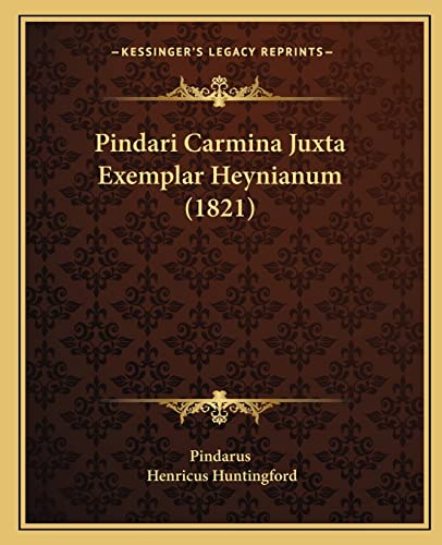 Pindari Carmina Juxta Exemplar Heynianum (1821) (Latin Edition)