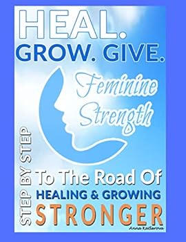 Paperback heal. grow. give: step by step to personal growth Book