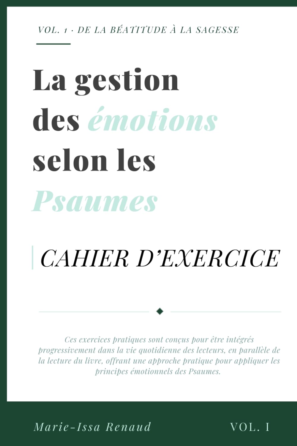 La gestion des émotions selon les Psaumes: Livre d'exercice du Vol.1