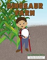 Dinosaur Farm: A Book About a Boy with a Wheelchair that is Not About the Wheelchair 1727645901 Book Cover