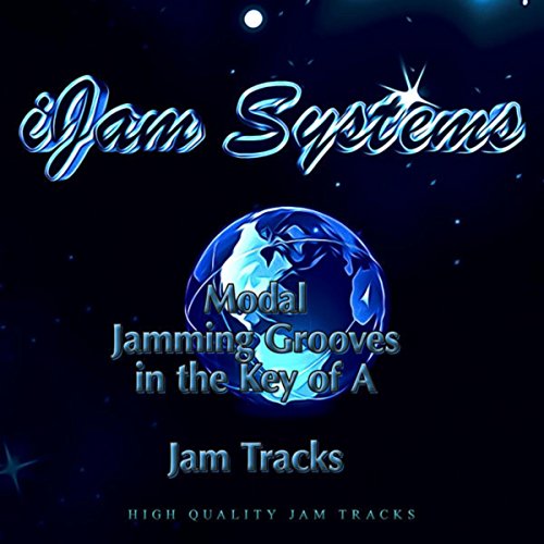 Play Modal Jamming Grooves in the Key of A (Jam Tracks Version) by iJam Systems on Amazon Music