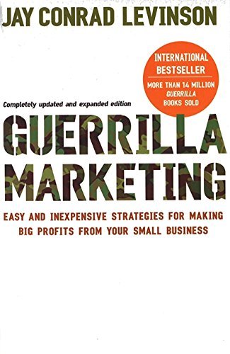 Guerrilla Marketing: Cutting-edge strategies for the 21st century by Jay Conrad Levinson (2007-05-03)