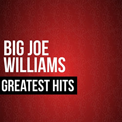 Play Big Joe Williams Greatest Hits by Big Joe Williams on Amazon Music