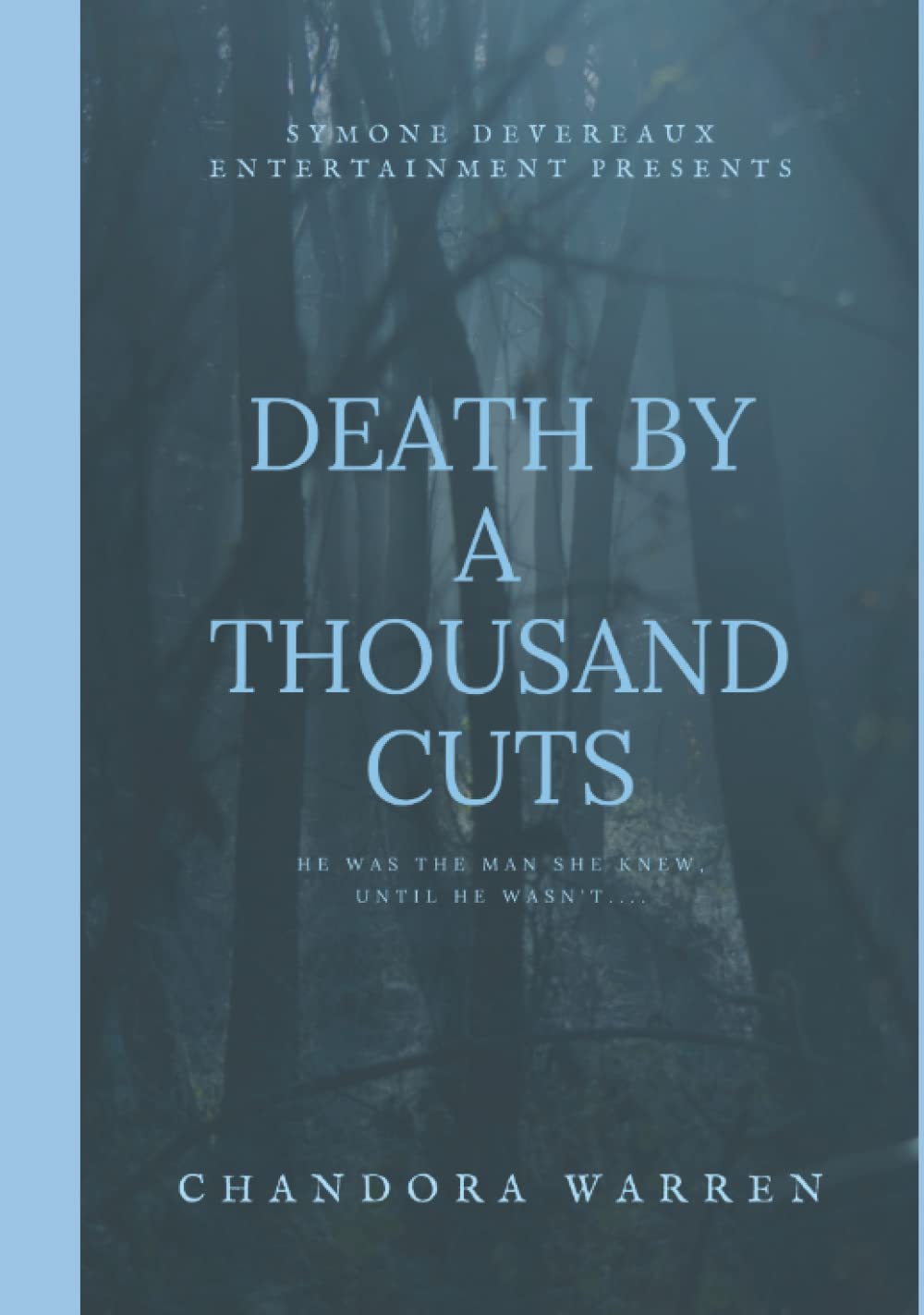 Death By A Thousand Cuts: He was the man she knew, until he wasn't....