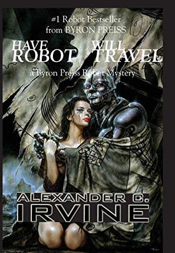 Have Robot, Will Travel (Isaac Asimov's Robot Mystery S)