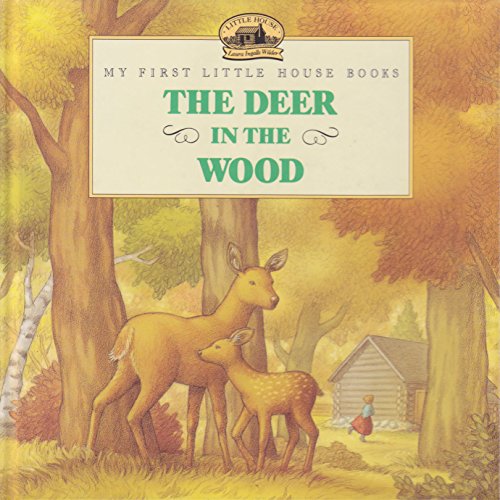 The deer in the wood (My first Little house books) 0590928910 Book Cover