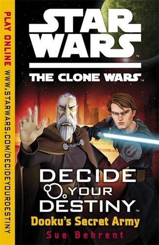  Star Wars: The Clone Wars: Decide Your Destiny TM : Dooku\'s Secret Army