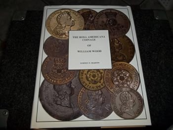 Hardcover The Rosa Americana Coinage of William Wood Book