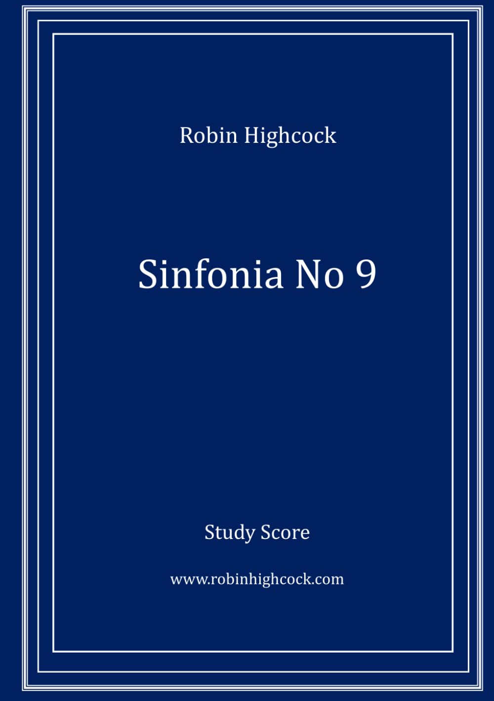 Sinfonia no 9: for Orchestra (Robin Highcock Orchestral Works)