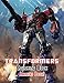 Amazing Book! - Transformers Coloring Book: Coloring Book for Kids and Adults Great Books for Any Fans of Transformers