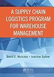 A Supply Chain Logistics Program for Warehouse Management (Series on Resource Management)