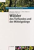 Wälder des Tieflandes und der Mittelgebirge: Studienausgabe. (Ökosysteme Mitteleuropas aus geobotanischer Sicht)