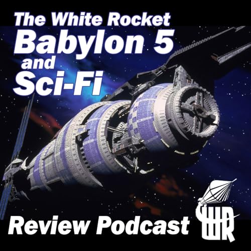 The White Rocket Babylon 5 & Sci Fi Review Podcast Titelbild