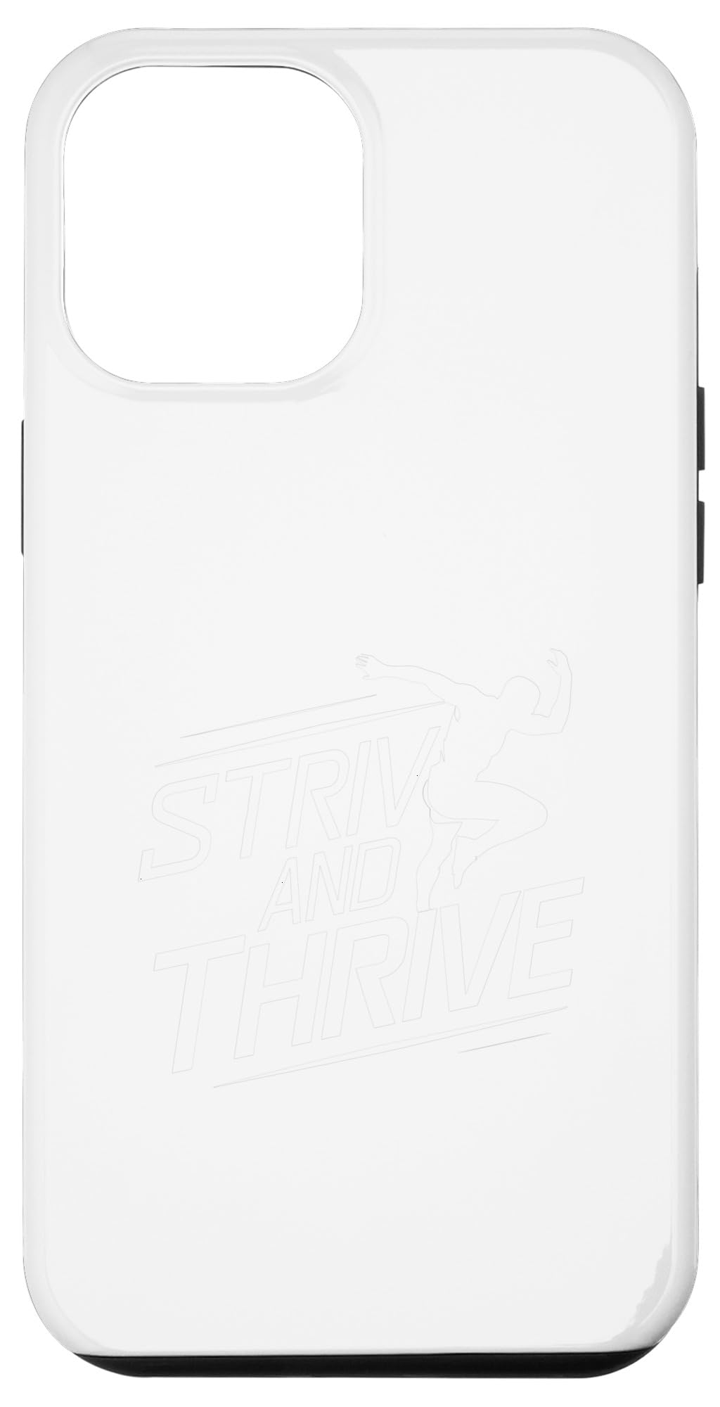 iPhone 15 Plus "Strive and Thrive" Motivational Running Quote gym fitness Case