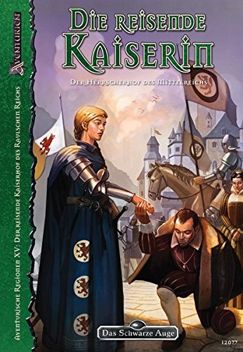 Die Reisende Kaiserin (Das Schwarze Auge: Hintergrundbände für Aventurien (Ulisses)) Die Reisende Kaiserin (Das Schwarze Auge: Hintergrundbände für Aventurien (Ulisses))