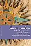  Centro y periferia: Cultura, lengua y literatura virreinales en América (Fuera de colección) (Spanish Edition)