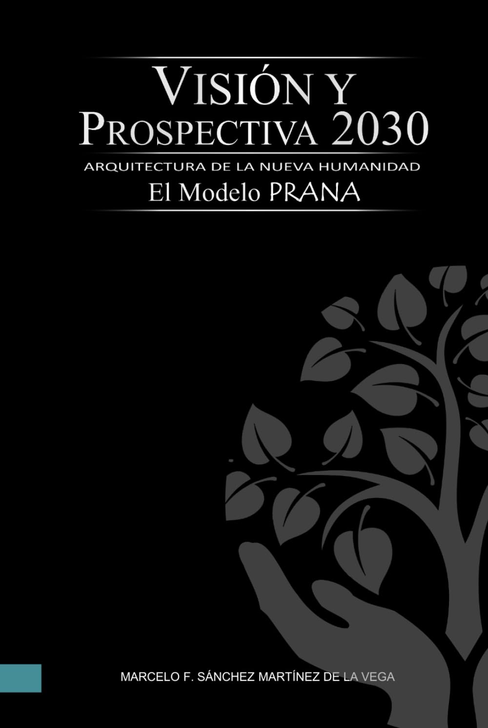 Visión y Prospectiva 2030: Arquitectura de la Nueva Humanidad