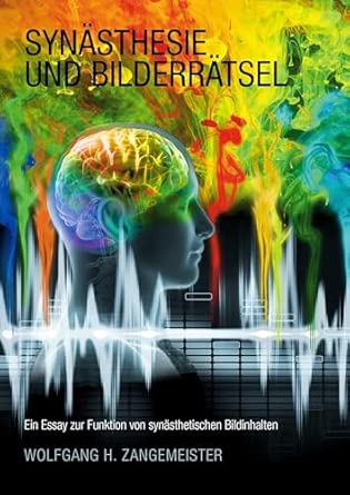 Synästhesie und Bilderrätsel: Ein Essay zur Funktion von ...