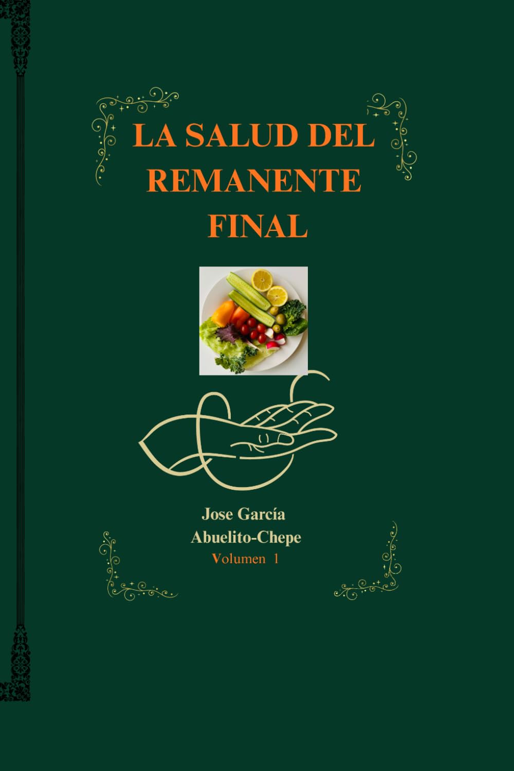 La Salud Del Remanente Final: Principios de salud y restauración para el tiempo final (Principios de Humanidad No Contada)