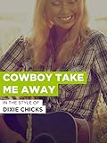  Cowboy Take Me Away im Stil von \
