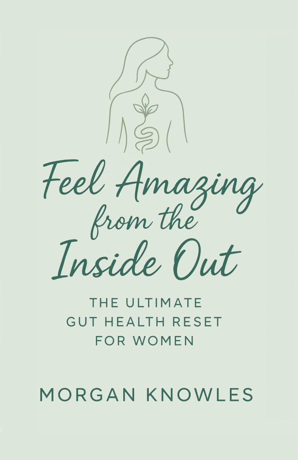 Gut Health Probiotic Transformation: A Science-Backed Approach to Better Digestion, Weight Loss & Long-Term Gut Health (The Body & Mind Upgrade Series – Unlock Optimal Health, Energy & Longevity)