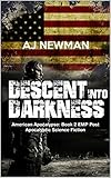 Descent Into Darkness: American Apocalypse: Book II EMP Post Apocalyptic Survival Fiction