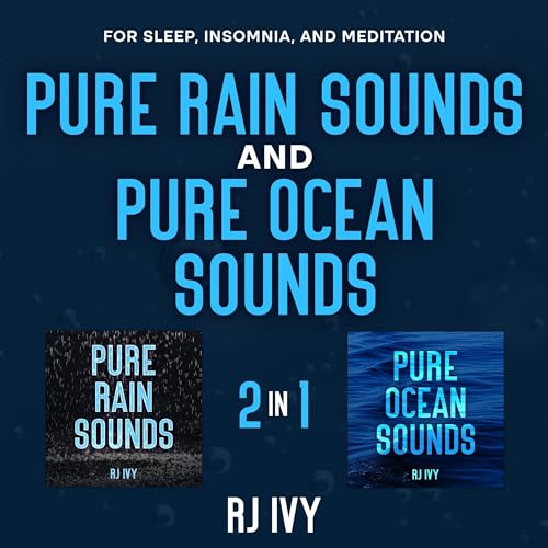 Pure Rain Sounds and Pure Ocean Sounds: 2-in-1 by RJ Ivy episode artwork