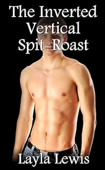 The Inverted Vertical Spit-Roast (a nearly free gay BDSM threesome