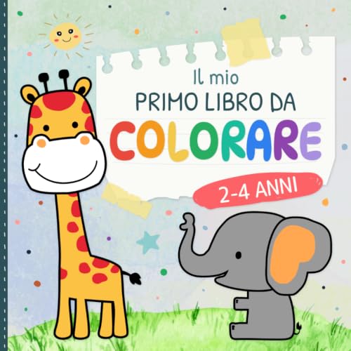 Il mio primo libro da colorare 2-4 anni: 55 disegni semplici per bambini piccoli
