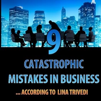 Paperback 9 Catastrophic Mistakes in Business, According to Lina Trivedi Book