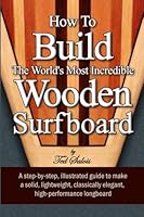 How to Build the World's Most Incredible Wooden Surfboard 0991597176 Book Cover