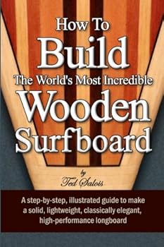 Paperback How To Build The World's Most Incredible Wooden Surfboard Book