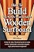 Produktbild How To Build The World's Most Incredible Wooden Surfboard