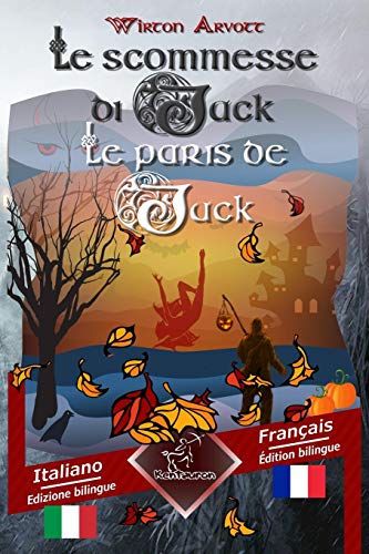 Le scommesse di Jack (Racconto celtico) - Les paris de Jack (Un conte celtique): Bilingue con testo a fronte - Textes en regard bilingues: Italiano - ... Language Easy Reading) (Italian Edition)