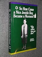 So How Come a Nice Jewish Boy Became a Mormon? 0967146305 Book Cover