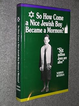 Paperback So How Come a Nice Jewish Boy Became a Mormon? Book