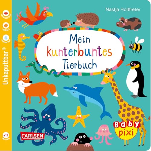 Baby Pixi (unkaputtbar) 58: Mein kunterbuntes Tierbuch: Ein Baby-Buch ab 12 Monaten (58) Baby Pixi (unkaputtbar) 58: Mein kunterbuntes Tierbuch: Ein Baby-Buch ab 12 Monaten (58)