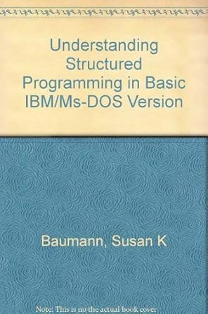 Understanding Structured Programming in Basic IBM/MS-DOS Version ...