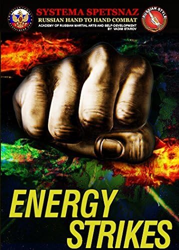 RUSSIAN SYSTEMA SPETSNAZ TRAINING DVD - ENERGY STRIKES. Russian Martial Arts Instructional Video. Street Self-Defense Training Hand to Hand Combat DVD by Vadim Starov.