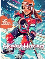 Hockey Heroines: Empowering Girls Through Ice Hockey Coloring: Gift Idea hockey enthusiasts! B0CY7RJZX7 Book Cover