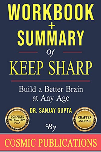 Workbook and Summary: Keep Sharp: Build a Better Brain at Any Age by Dr. Sanjay Gupta
