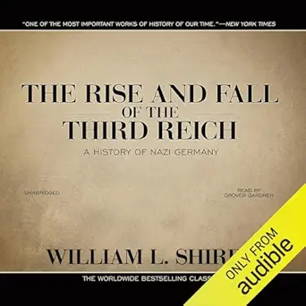 The Rise and Fall of the Third Reich: A History of Nazi Germany