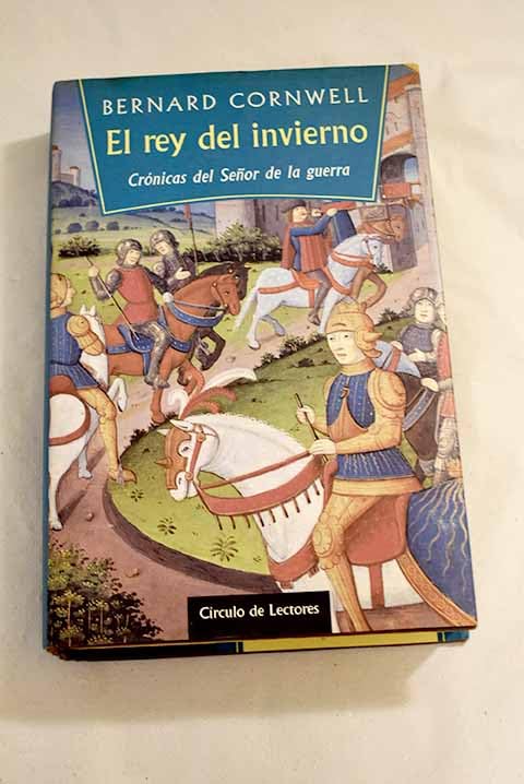 El rey del invierno: novela del rey Arturo