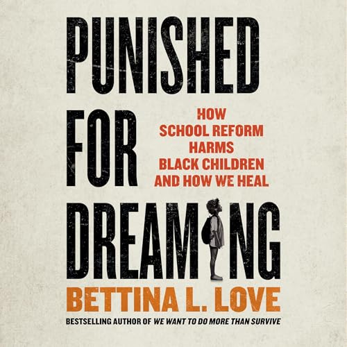 Punished for Dreaming by Bettina L. Love episode artwork