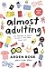 Almost Adulting: All You Need to Know to Get it Together (Sort Of)