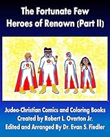 The Fortunate Few - Heroes of Renown (Part II) 1514332248 Book Cover