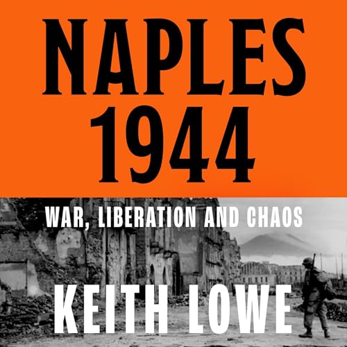 Naples 1944 by Keith Lowe episode artwork
