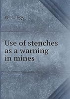 Use of stenches as a warning in mines 5519331197 Book Cover