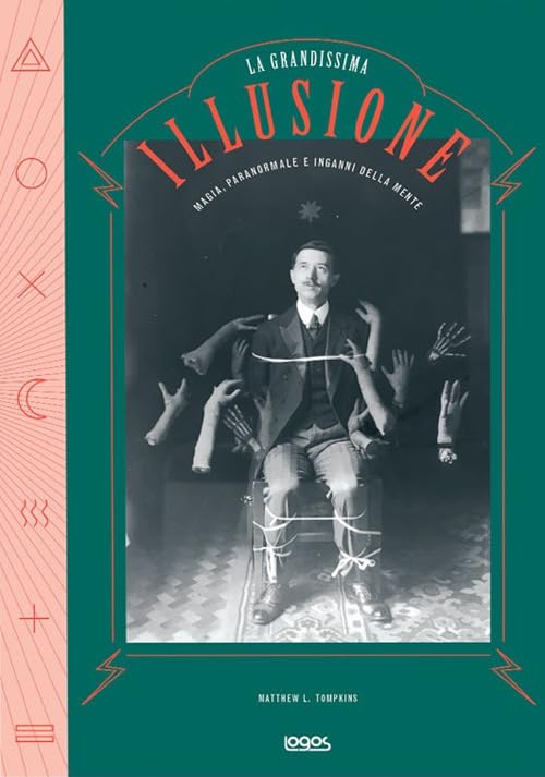 La grande illusione pour ne plus être dupe face au paranormal et aux illusions de magie