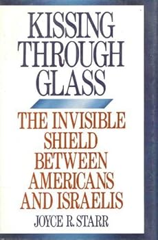 Hardcover Kissing Through Glass : The Invisible Shield Between Americans and Isrealis Book